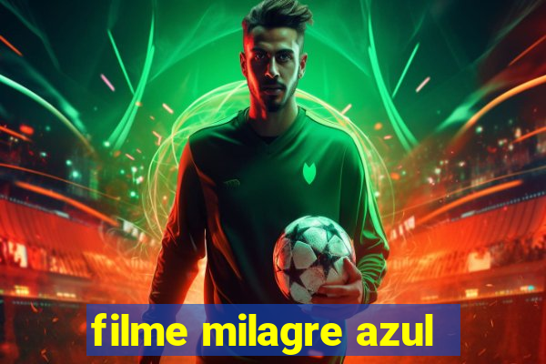 filme milagre azul